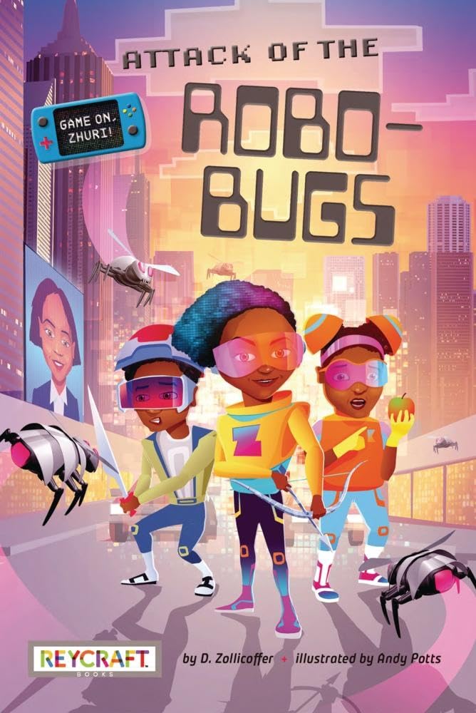 Attack of the Robo-Bugs (Game On, Zhuri!, Book #2)