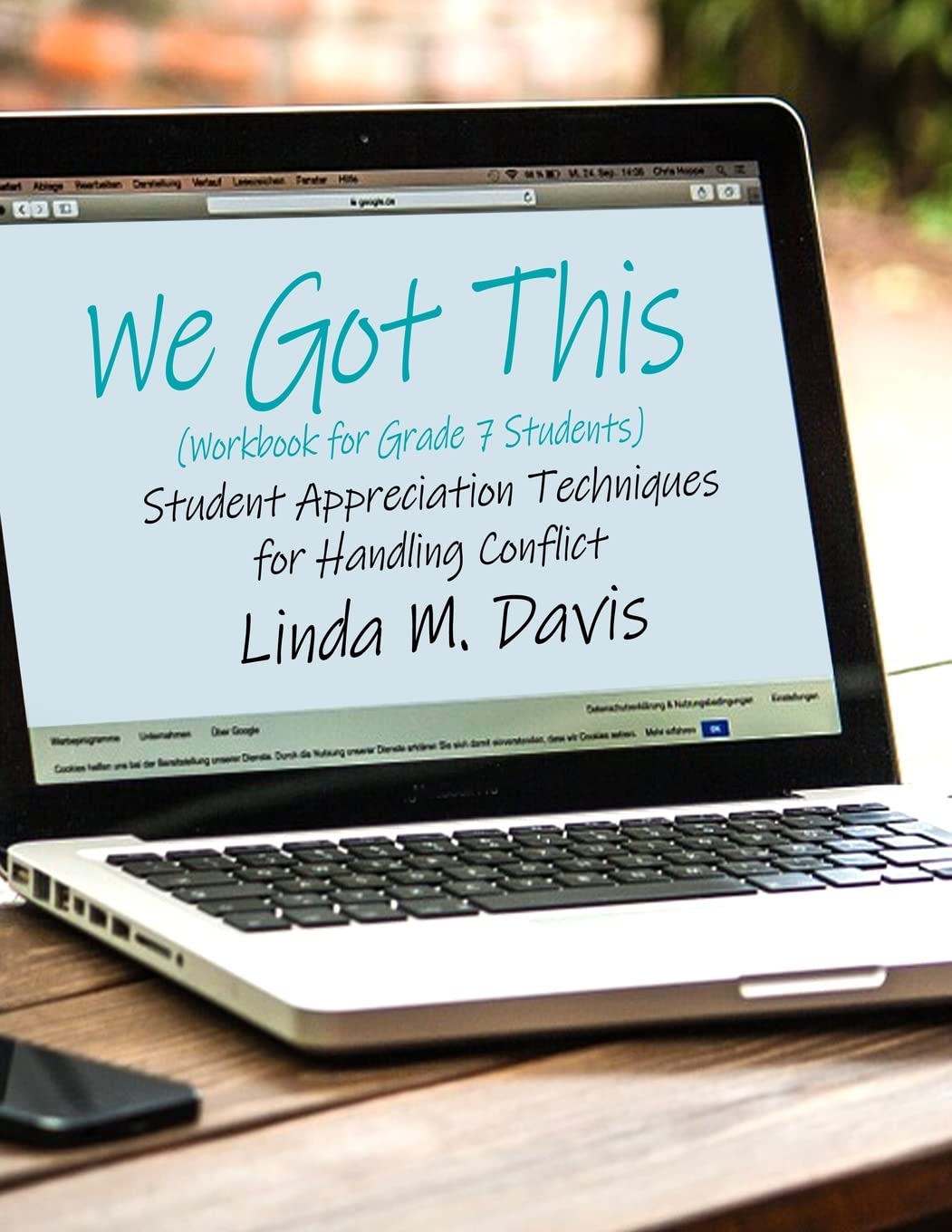 We Got This: (Workbook for Grade 7 Students) Student Appreciation Techniques for Handling Conflict