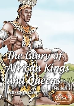 The glory of African Kings and Queens: Contesting for glory and empire