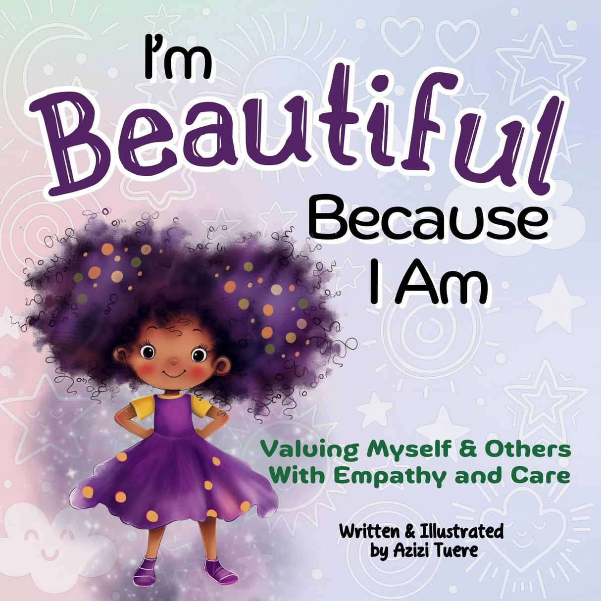I'm Beautiful Because I Am: Valuing Myself & Others With --- Because I Am : (#1)