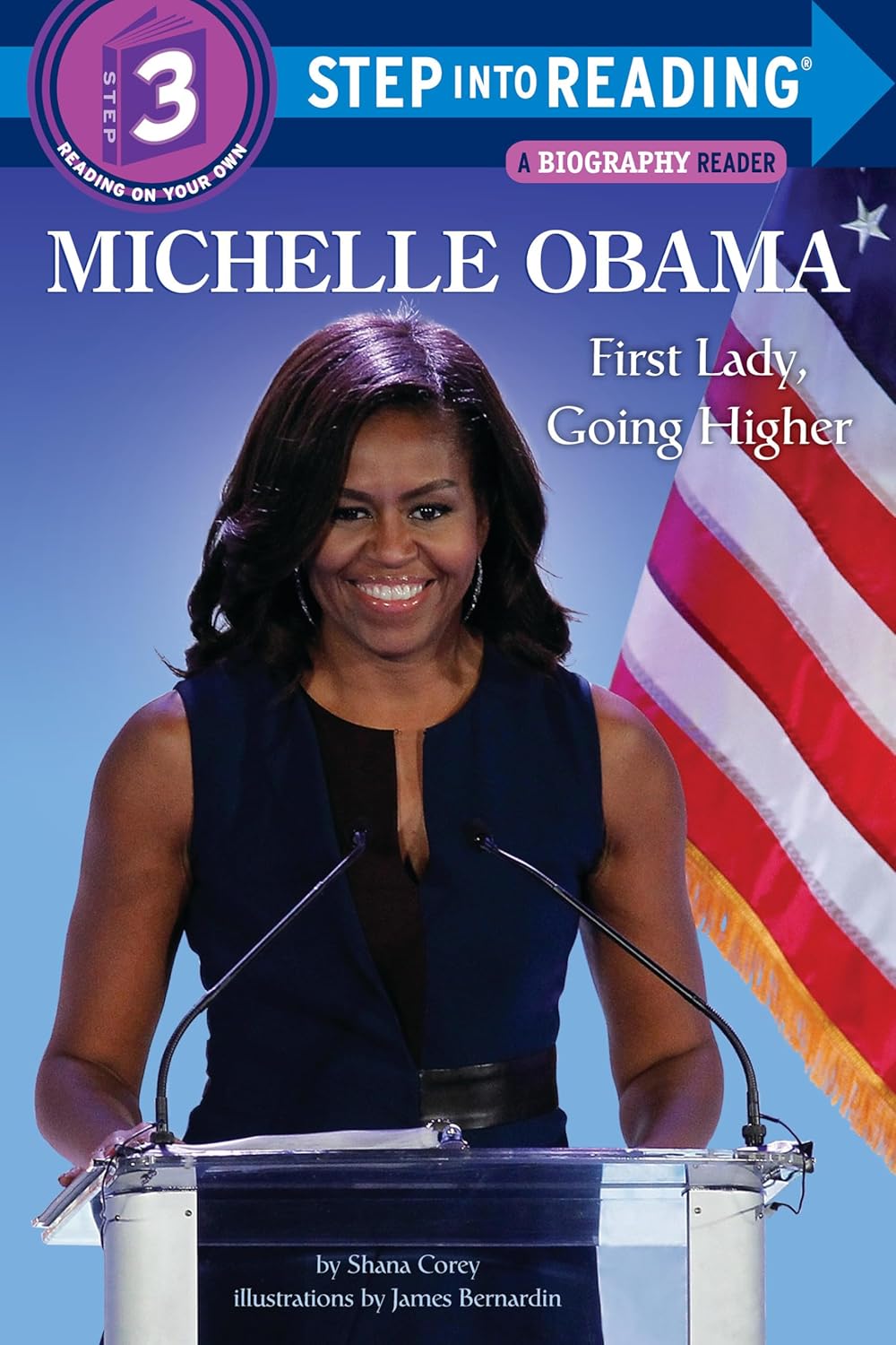 STEP INTO READING - Michelle Obama: First Lady, Going Higher