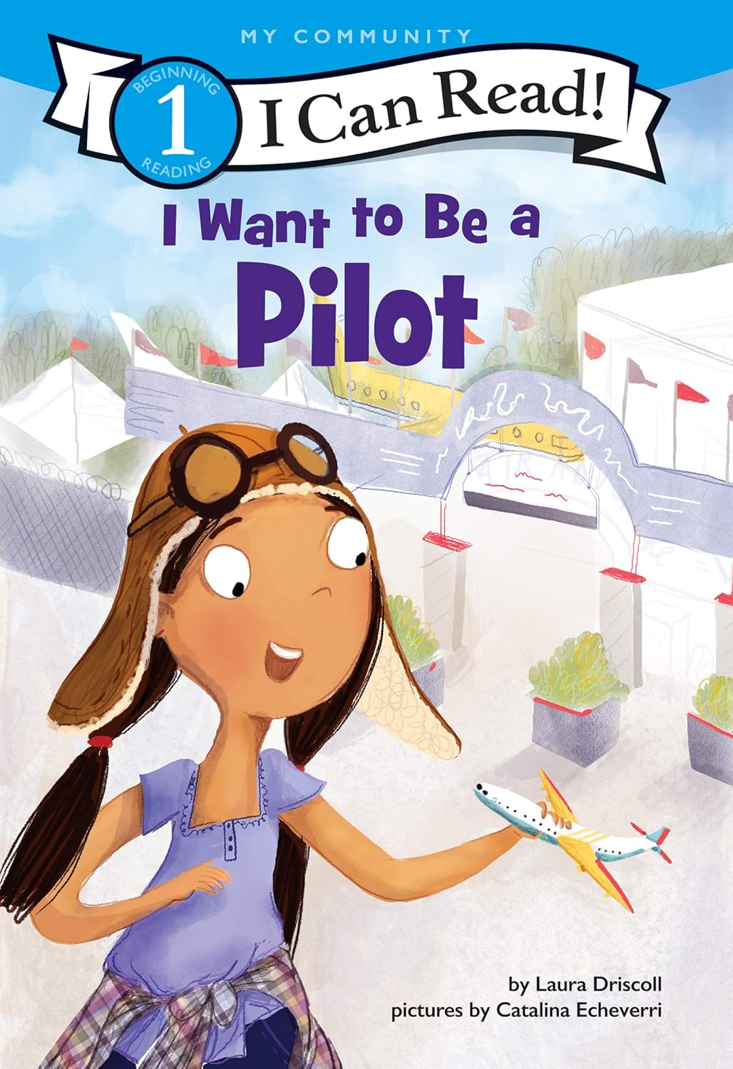 I Want to Be a Pilot: A My Community I Can Read