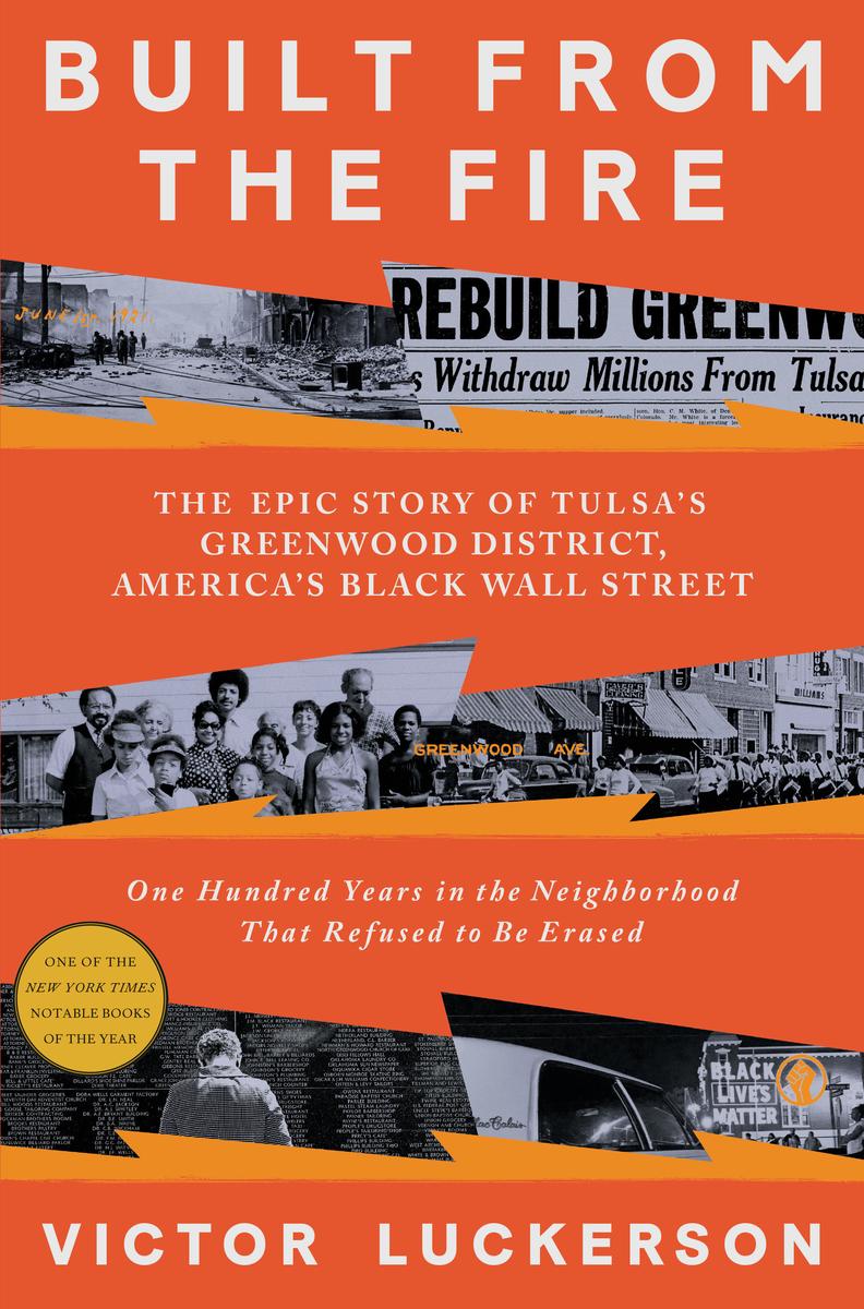 Built From The Fire: The Epic Story of Tulsa's Greenwood District, America's Black Wall Street