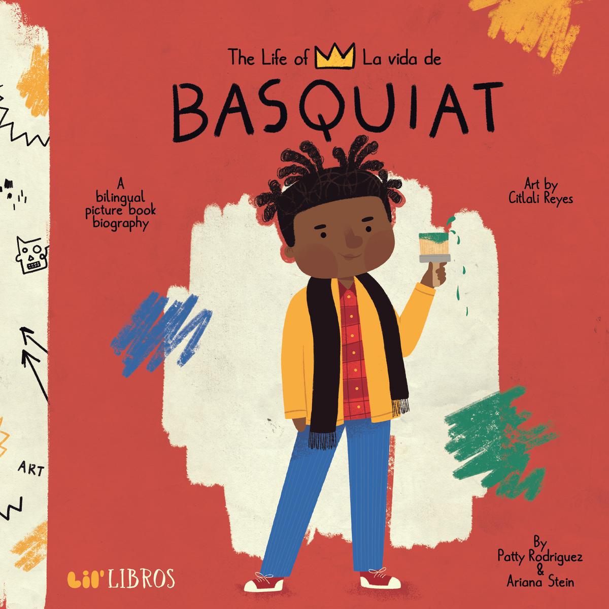 The Life of / La vida de Basquiat: A Bilingual Picture Book Biography