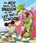 Do Not Bring Your Dragon to the Last Day of School