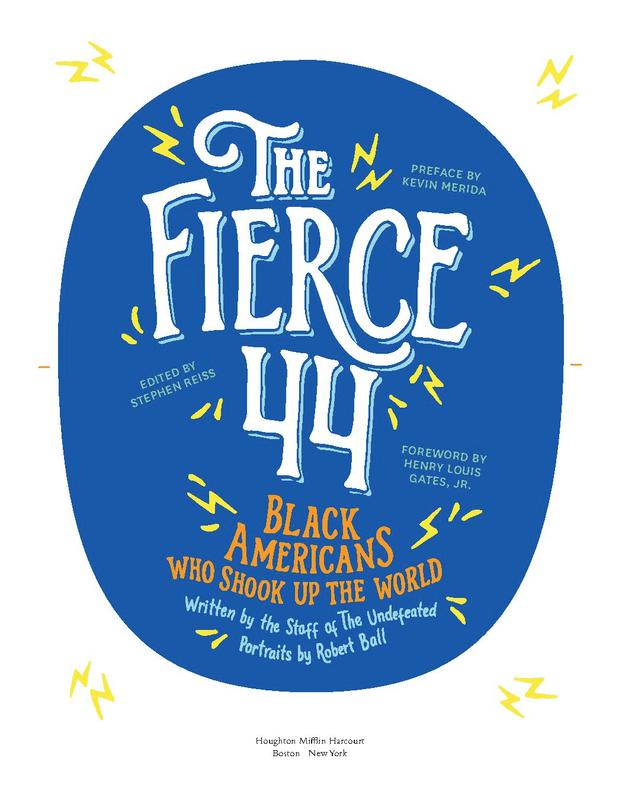 The Fierce 44: Black Americans Who Shook Up the World