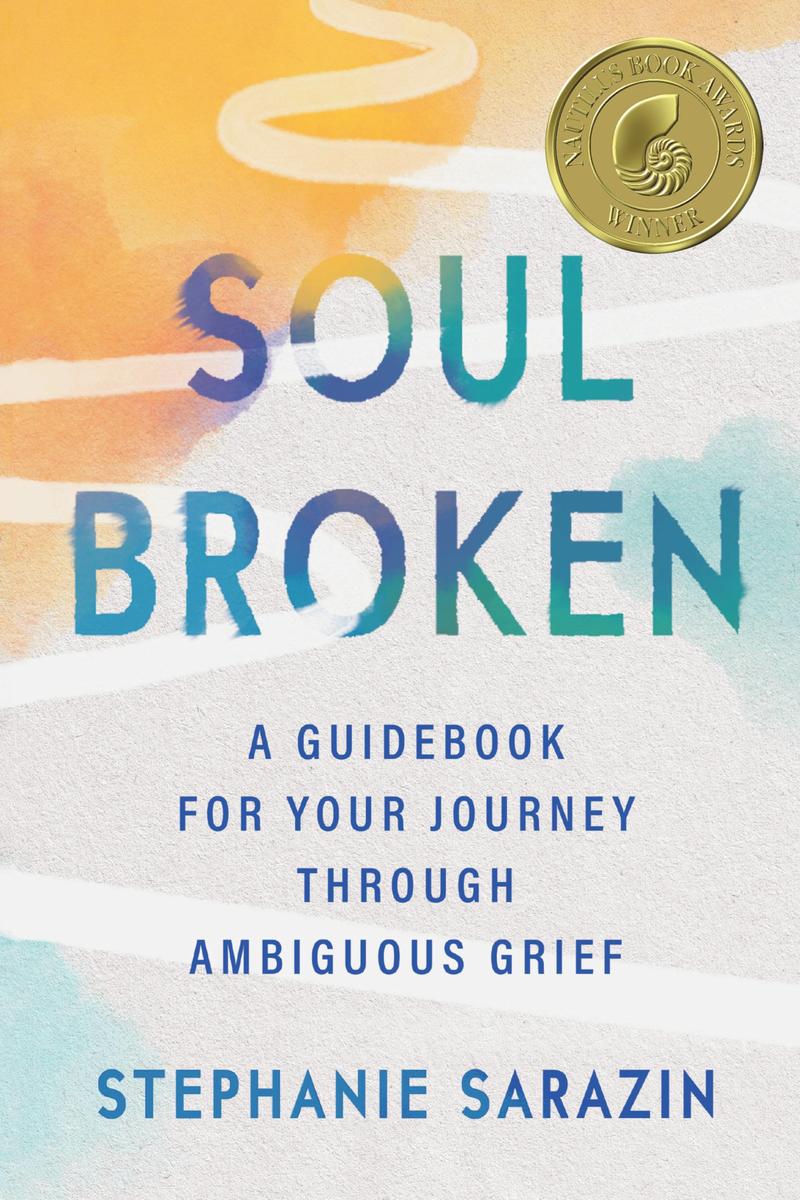 Soulbroken: A Guidebook for Your Journey Through Ambiguous Grief