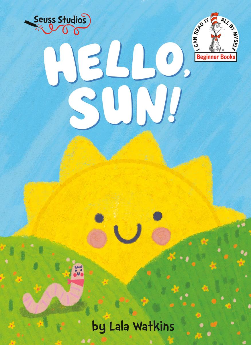 Hello, Sun! A Seuss Studios Book
