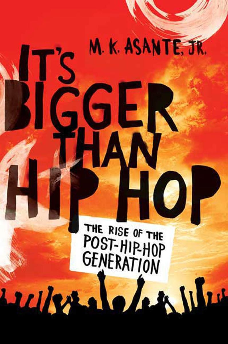 It's Bigger Than Hip Hop The Rise of the PostHipHop Generation