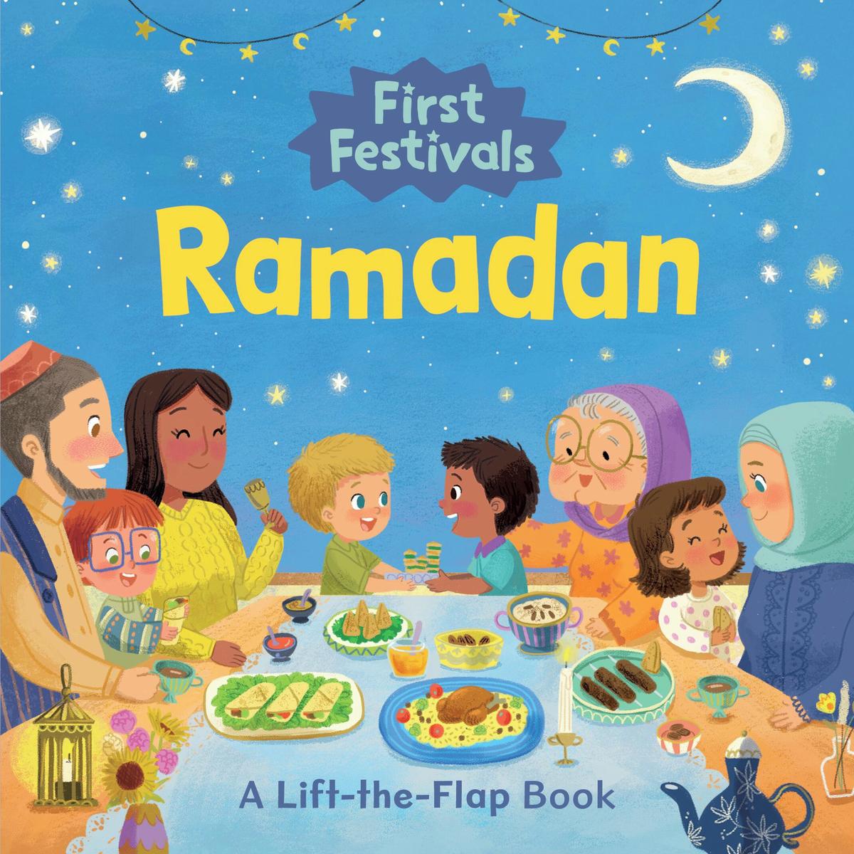 First Festivals Ramadan: A Lift-The-Flap Book
