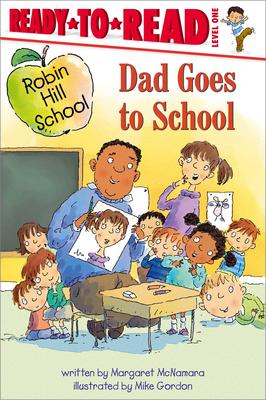 Dad Goes to School: Ready-to-Read Level 1
