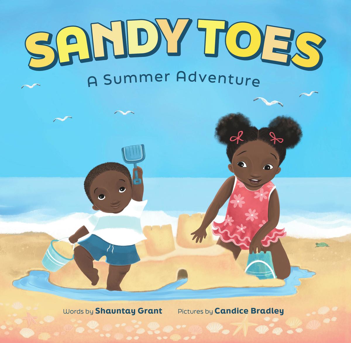 Sandy Toes A Summer Adventure (A Let's Play Outside! Book) Shauntay Grant, Candice Bradley