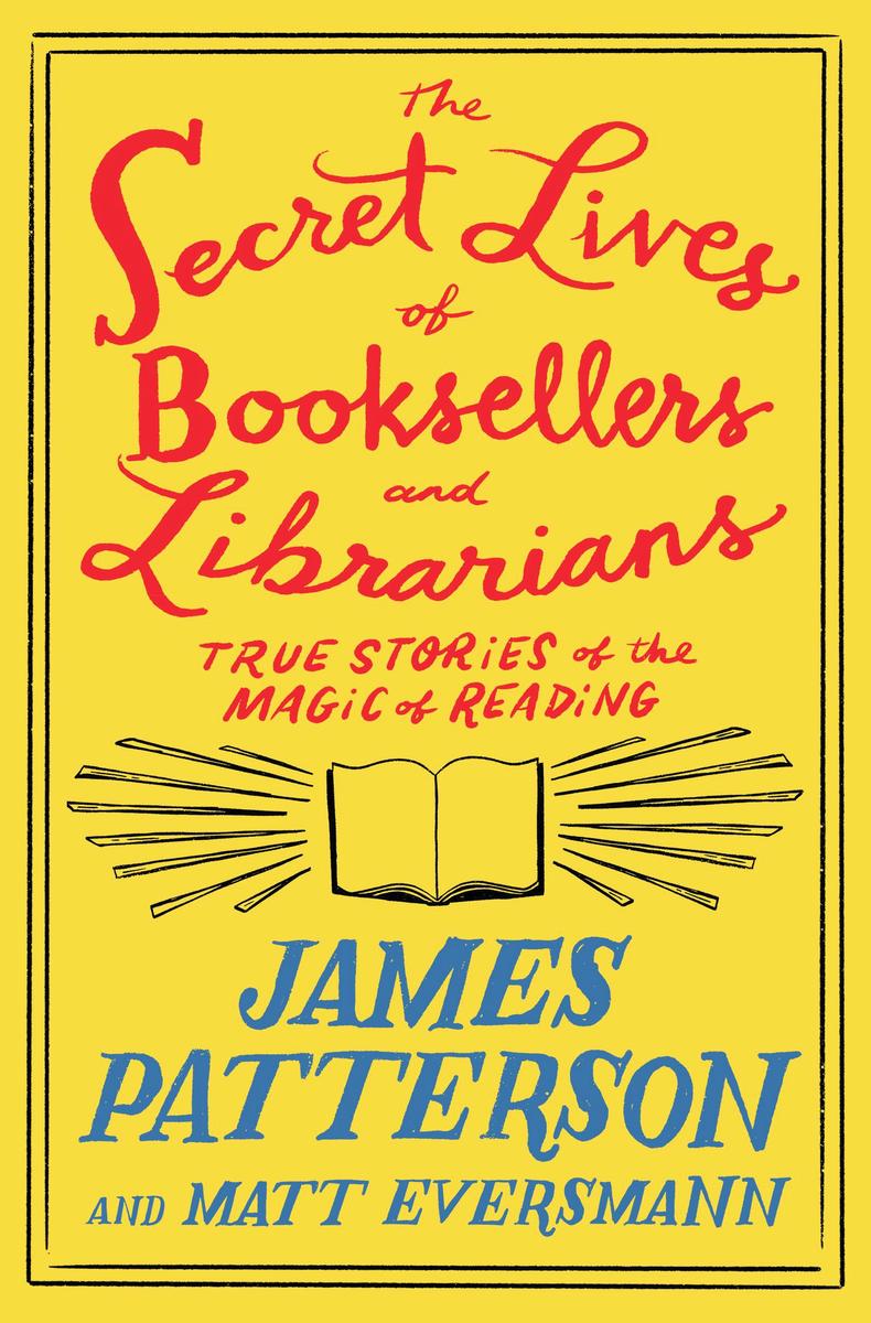 The Secret Lives of Booksellers and Librarians: True Stories of the Magic of Reading