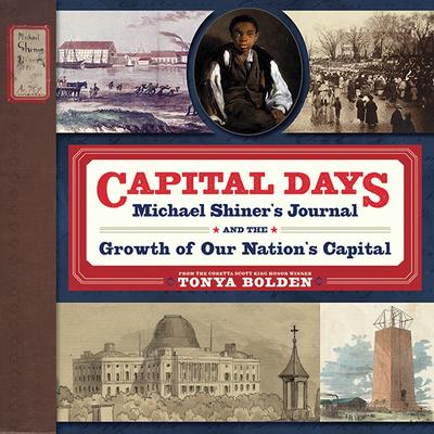 Capital Days: Michael Shiner's Journal and the Growth of Our Nation's Capital