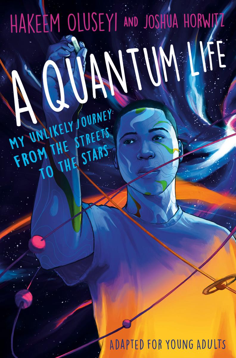 A Quantum Life (Adapted for Young Adults) My Unlikely Journey from the Street to the Stars