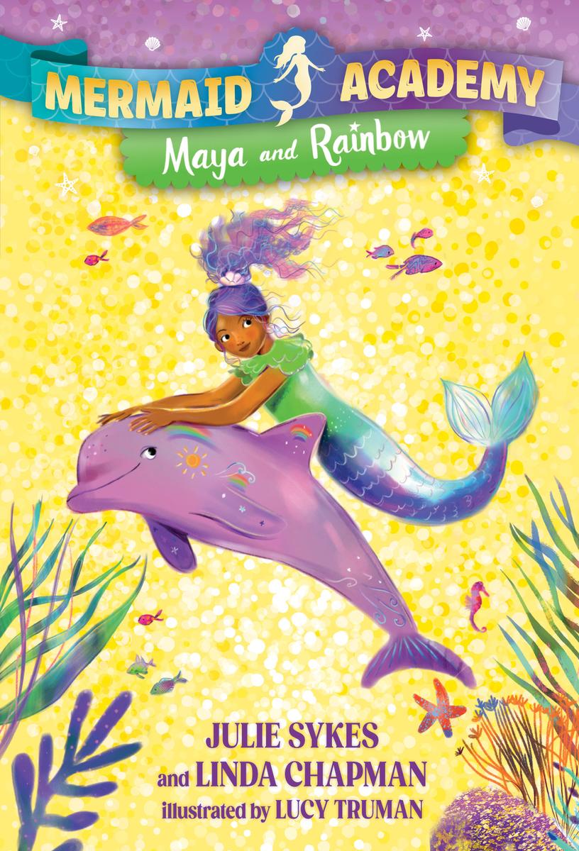 Mermaid Academy #3 Maya and Rainbow