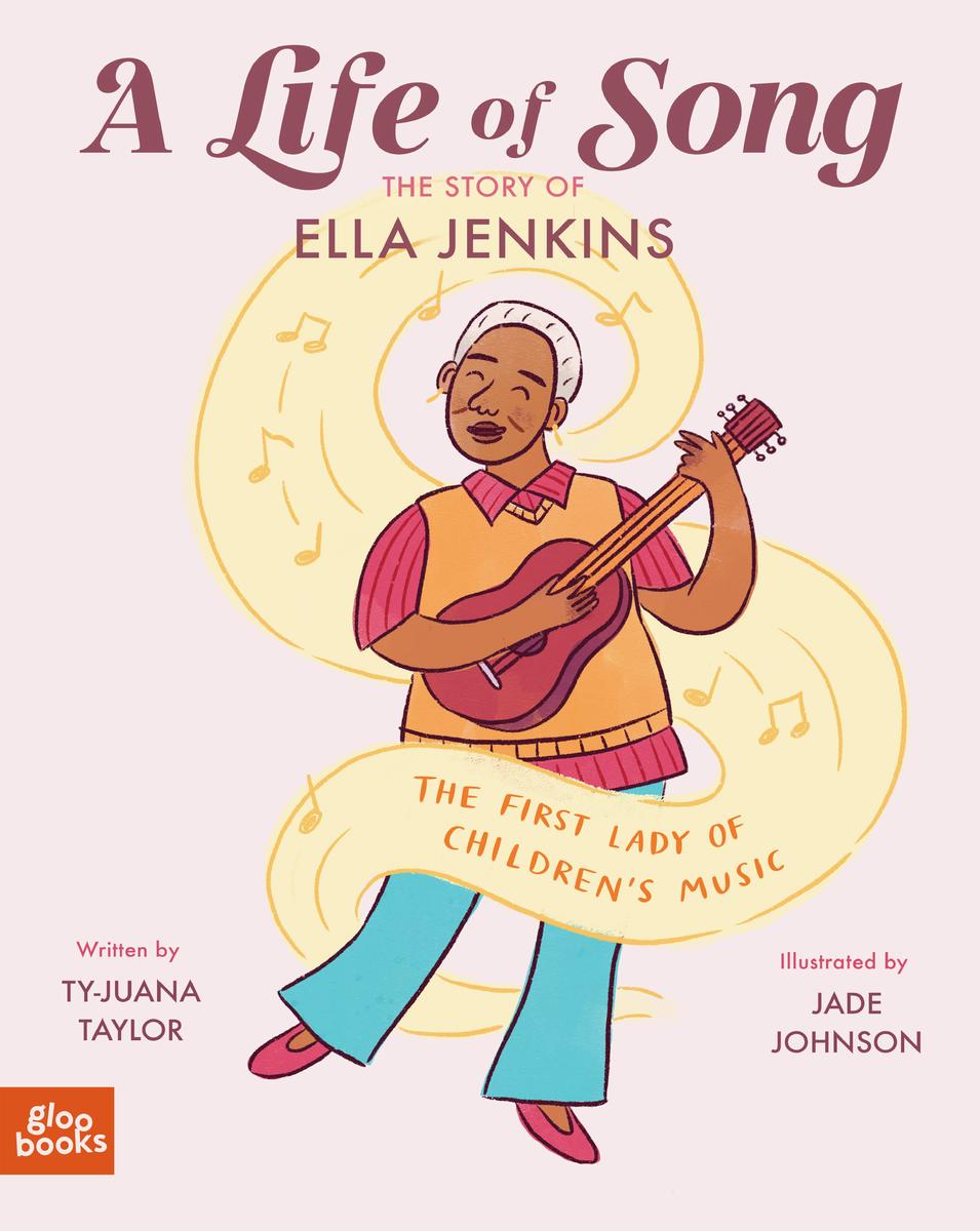 A Life of Song: The Story of Ella Jenkins (The First Lady of Children's Music)