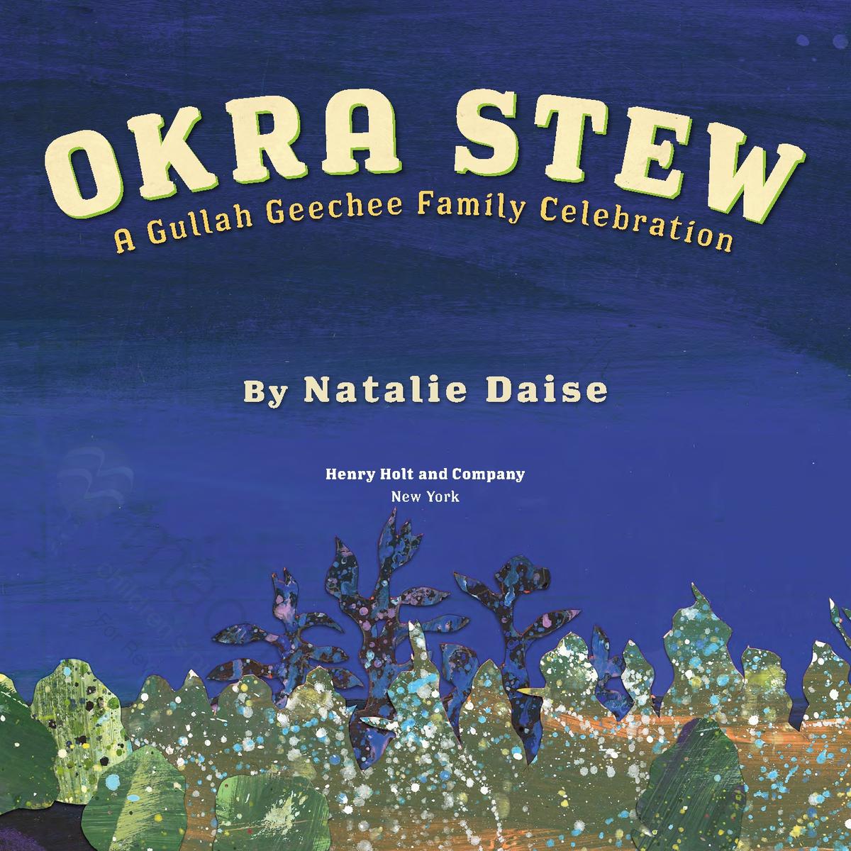 Okra Stew A Gullah Geechee Family Celebration