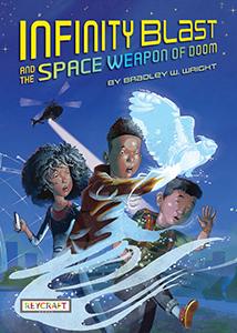 Infinity Blast and the Space Weapon of Doom (Infinity Blast, Book #1)