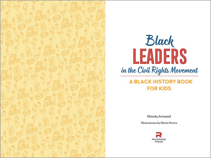 Black Leaders in the Civil Rights Movement: A Black History Book for Kids