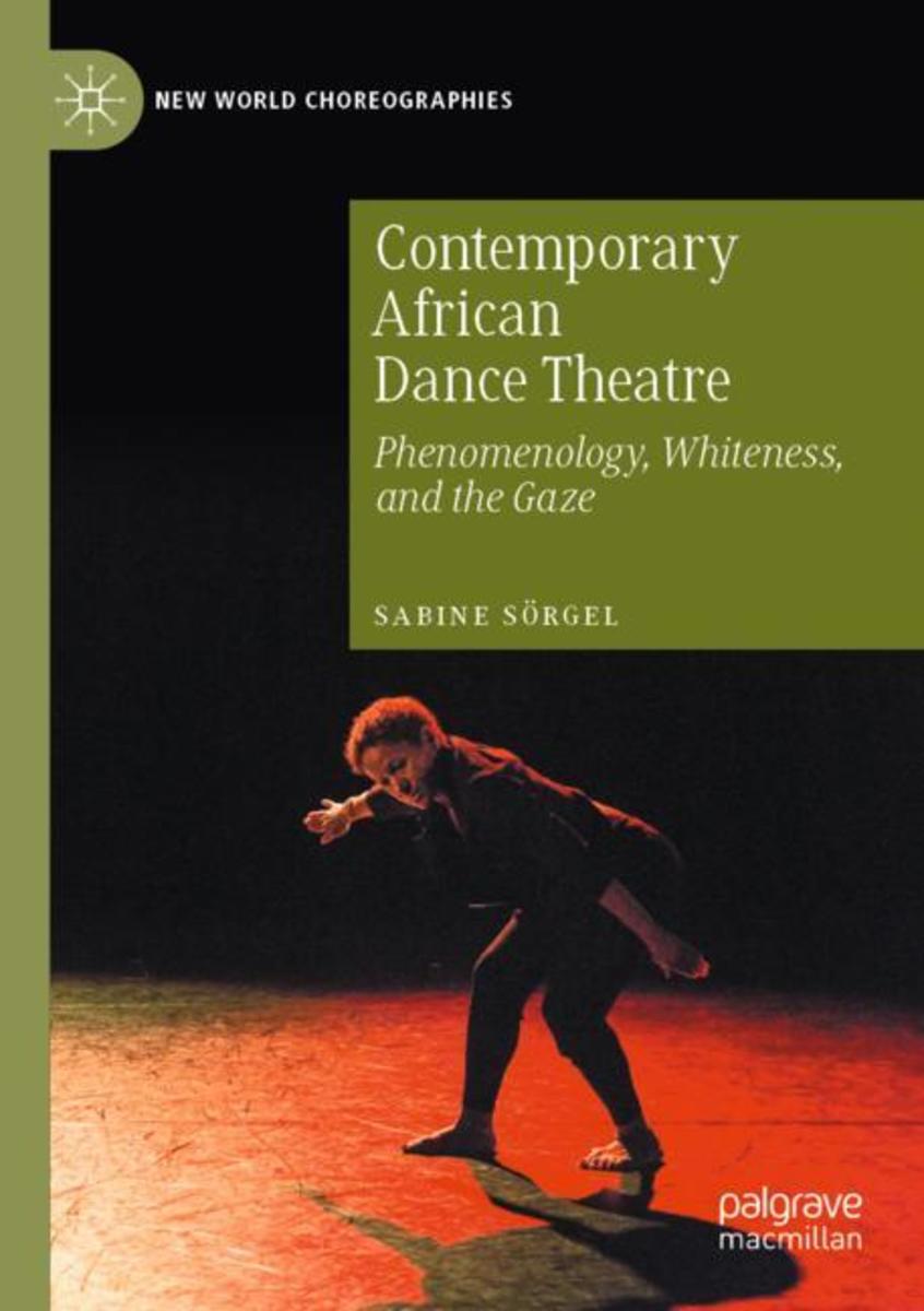 Contemporary African Dance Theatre: Phenomenology, Whiteness, and the Gaze
