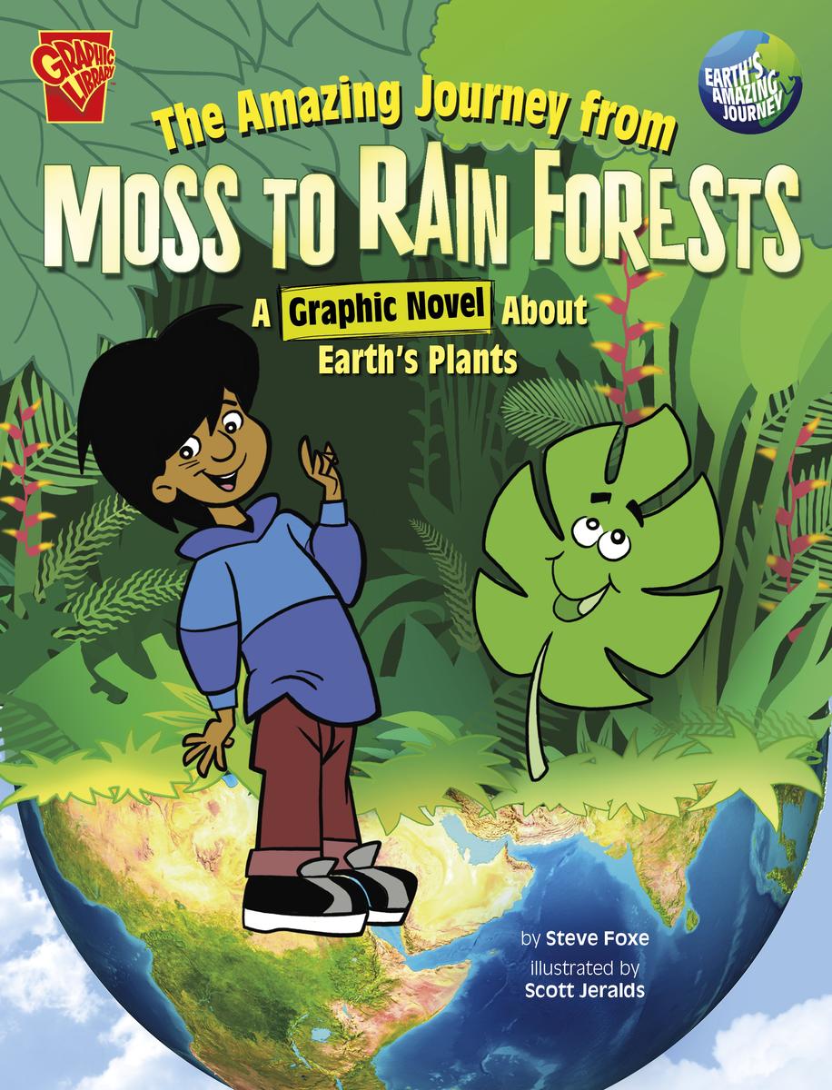 Earth's Amazing Journey: The Amazing Journey from Moss to Rain Forests: A Graphic Novel about Earth's Plants