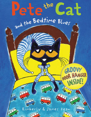 Pete the Cat and the Bedtime Blues: Includes Door Hanger! A Bedtime Book for Kids