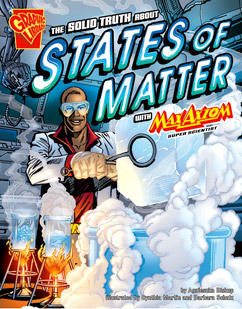 The Solid Truth about States of Matter with Max Axiom, Super Scientist
