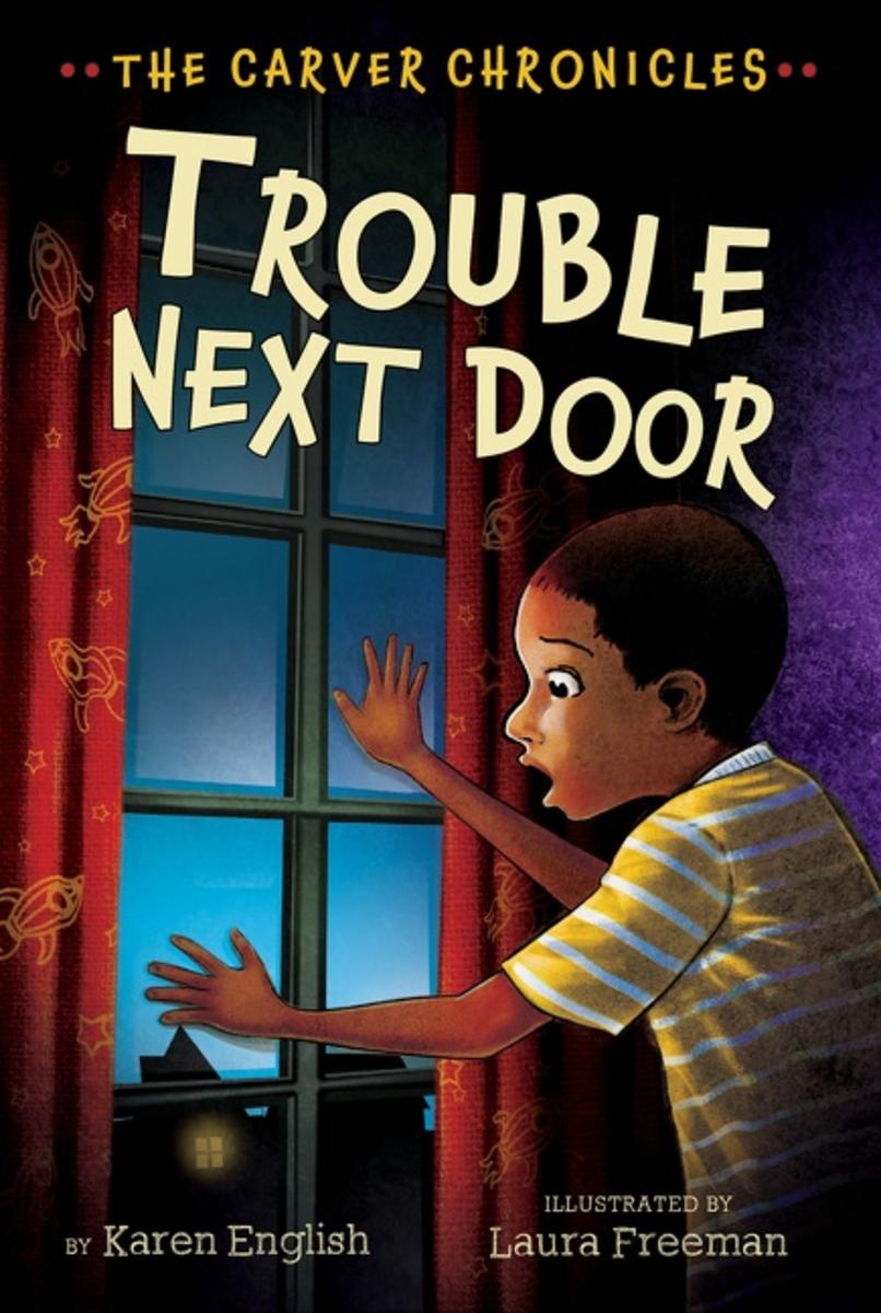 Trouble Next Door: The Carver Chronicles, Book Four
