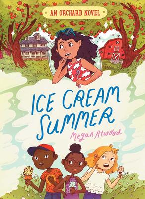 Ice Cream Summer - An Orchard Novel : (#1) (Copy)