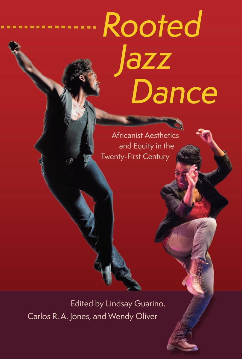 Rooted Jazz Dance: Africanist Aesthetics and Equity in the Twenty-First Century