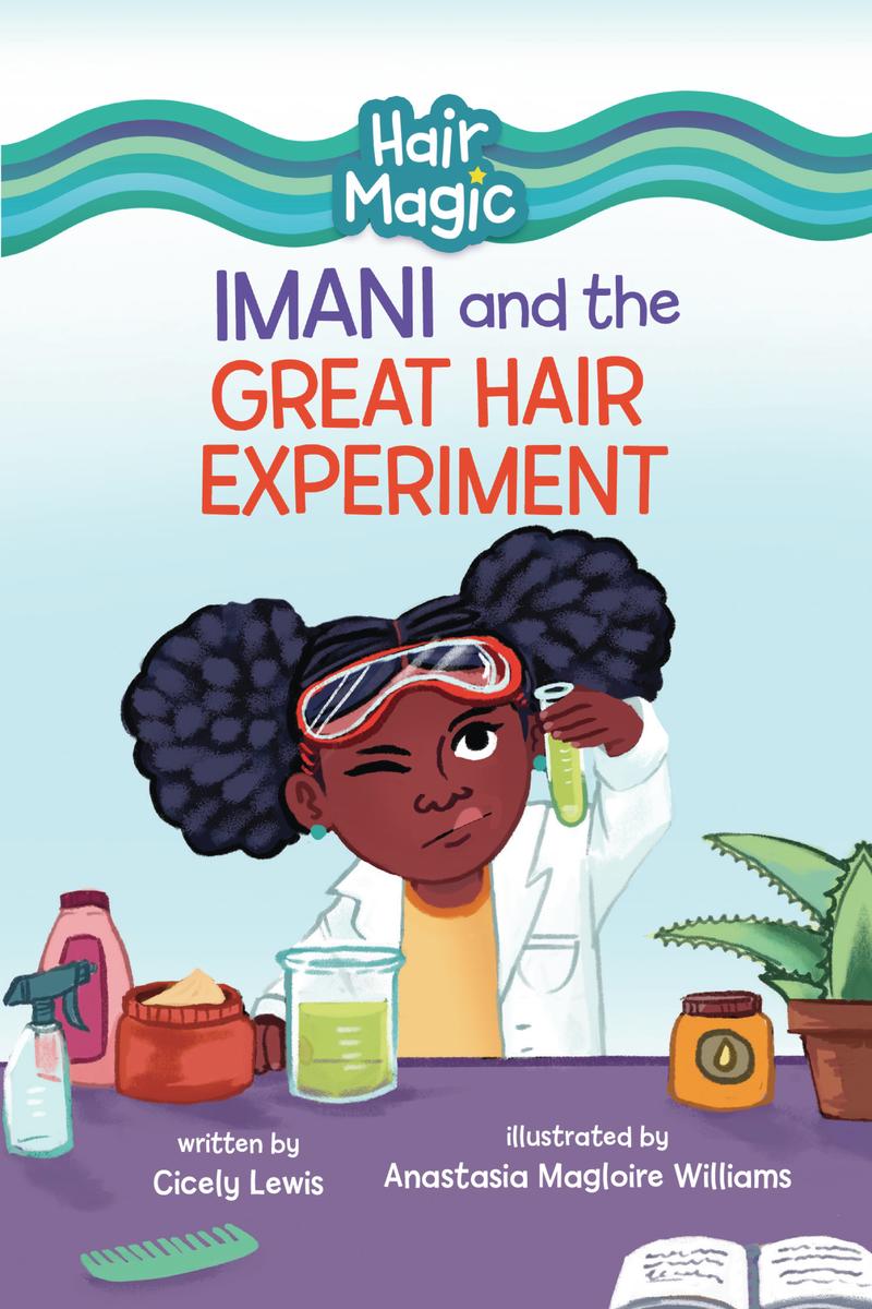 Imani and the Great Hair Experiment-- Hair Magic