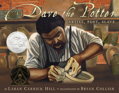 Dave the Potter (Caldecott Honor Book): Artist, Poet, Slave