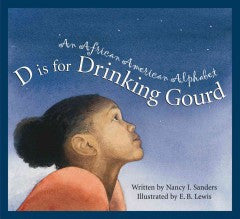 D Is for Drinking Gourd: An African American Alphabet - EyeSeeMe African American Children's Bookstore