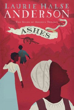 Ashes (Seeds of America Trilogy Series) - EyeSeeMe African American Children's Bookstore