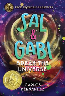 Sal and Gabi Break the Universe (A Sal and Gabi Novel, Book 1)
