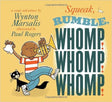 Squeak, Rumble, Whomp! Whomp! Whomp!: A Sonic Adventure - EyeSeeMe African American Children's Bookstore