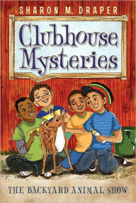 Clubhouse Mysteries Series #5:  The Backyard Animal Show - EyeSeeMe African American Children's Bookstore