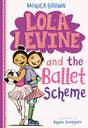 Lola Levine and the Ballet Scheme (Series # 3) - EyeSeeMe African American Children's Bookstore