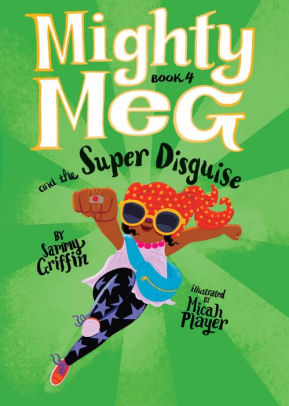 Mighty Meg #4:  Mighty Meg and the Super Disguise