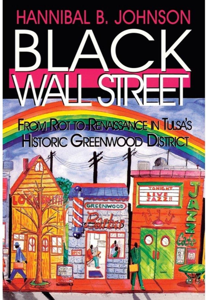 Black Wall Street: From Riot to Renaissance in Tulsa's Historic Greenwood District