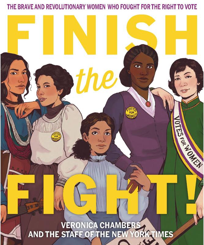 Finish the Fight!: The Brave and Revolutionary Women Who Fought for the Right to Vote