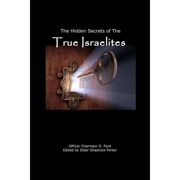 The Hidden Secrets of the True Israelites