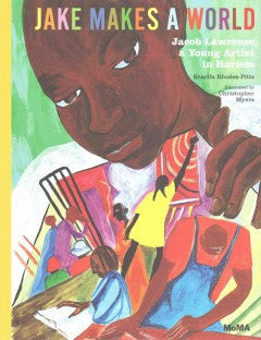 Jake Makes a World: Jacob Lawrence, a Young Artist in Harlem - EyeSeeMe African American Children's Bookstore

