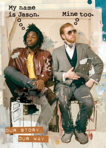 My Name Is Jason. Mine Too.: Our Story. Our Way