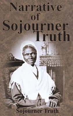 Narrative of Sojourner Truth by Truth, Sojourner