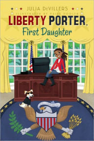 Liberty Porter, First Daughter  (Series #1) - EyeSeeMe African American Children's Bookstore