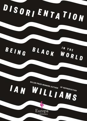 Disorientation: Being Black in the World