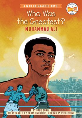 Who Was the Greatest?: Muhammad Ali: A Who HQ Graphic Novel