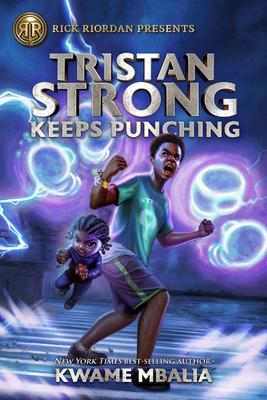 Tristan Strong Keeps Punching (A Tristan Strong Novel, Book 3)